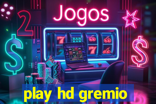 play hd gremio